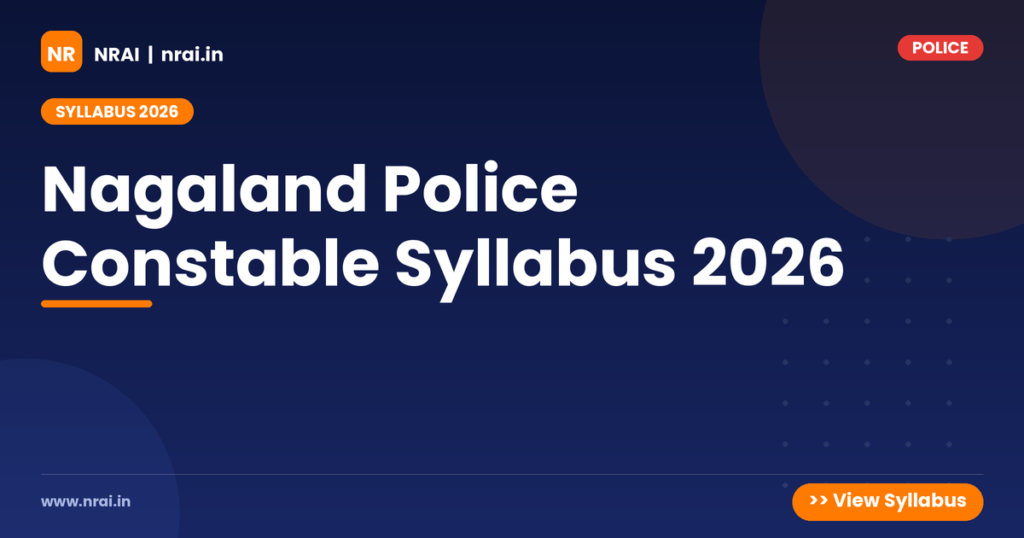 Nagaland Police Constable Syllabus 2026 - NRAI nrai.in