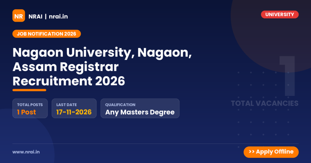 Nagaon University, Nagaon, Assam Registrar Recruitment 2026 - NRAI nrai.in