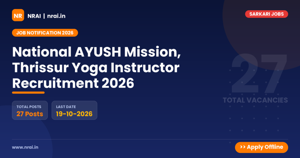 National AYUSH Mission, Thrissur Yoga Instructor Recruitment 2026 - NRAI nrai.in