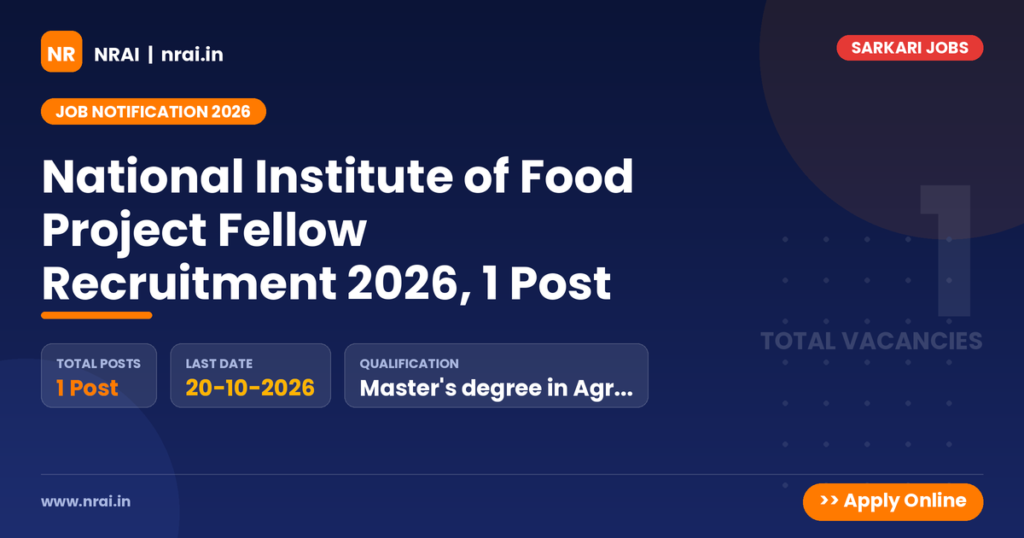 National Institute of Food Project Fellow Recruitment 2026, 1 Post - NRAI nrai.in