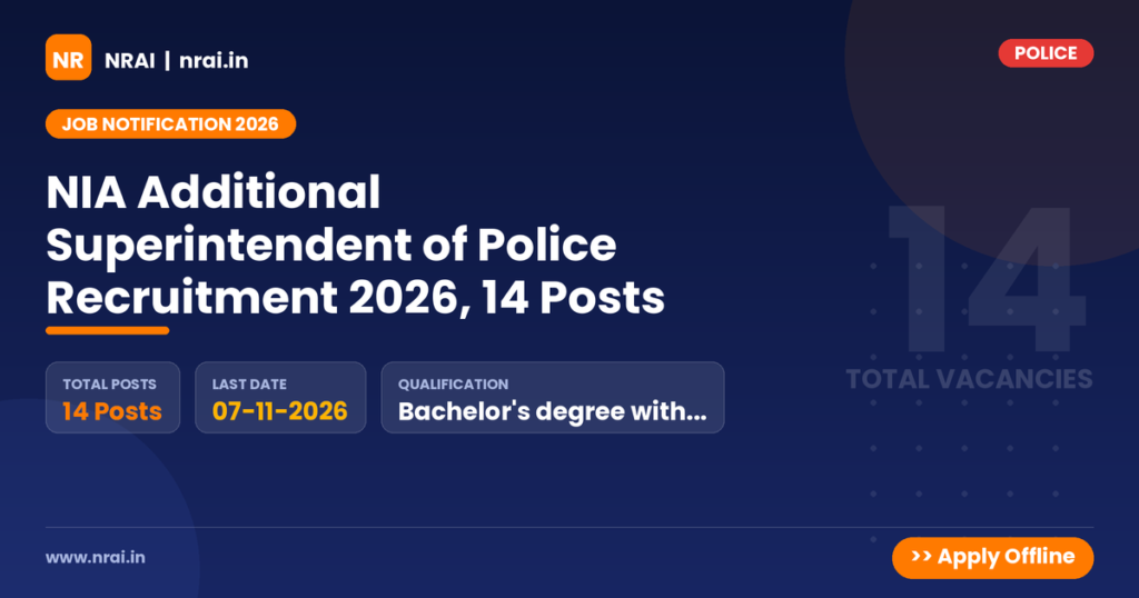 NIA Additional Superintendent of Police Recruitment 2026, 14 Posts - NRAI nrai.in