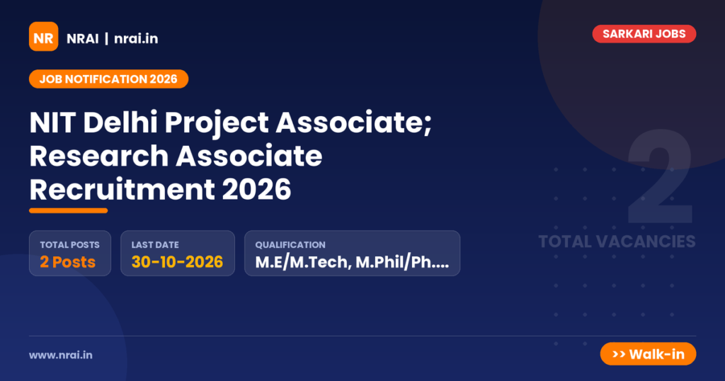 NIT Delhi Project Associate; Research Associate Recruitment 2026 - NRAI nrai.in