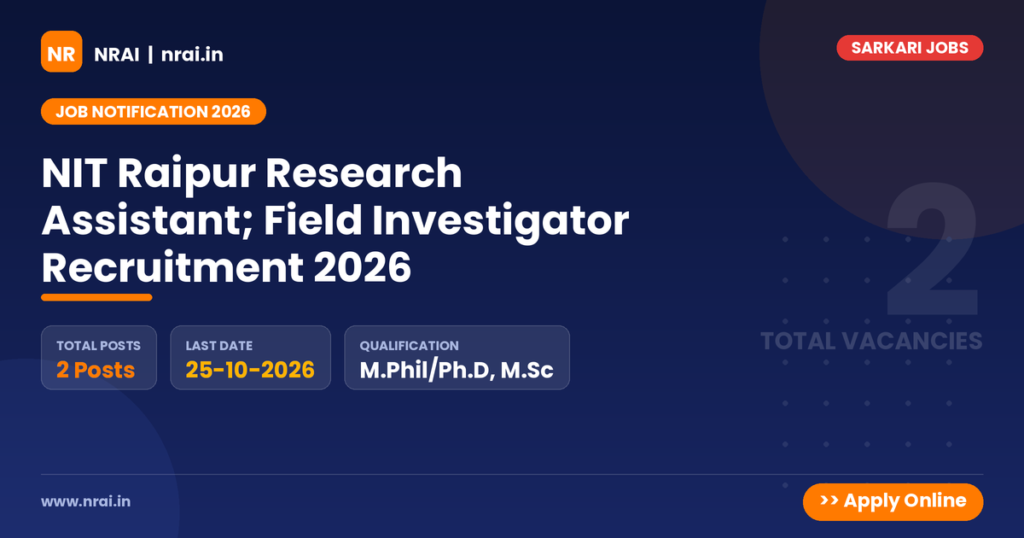 NIT Raipur Research Assistant; Field Investigator Recruitment 2026 - NRAI nrai.in