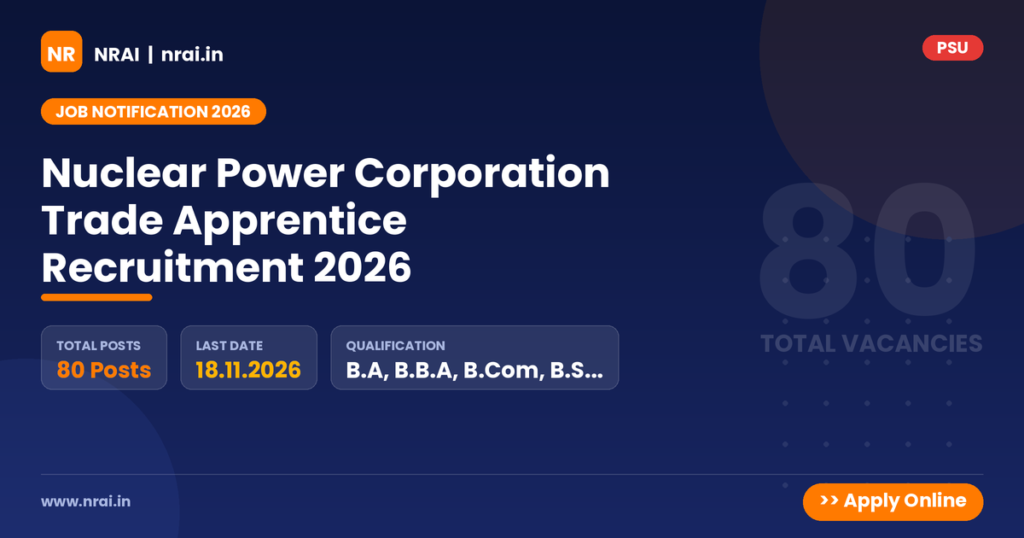 Nuclear Power Corporation Trade Apprentice Recruitment 2026 - NRAI nrai.in