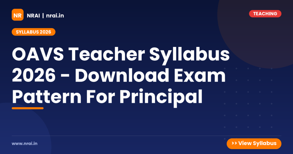 OAVS Teacher Syllabus 2026 - Download Exam Pattern For Principal - NRAI nrai.in