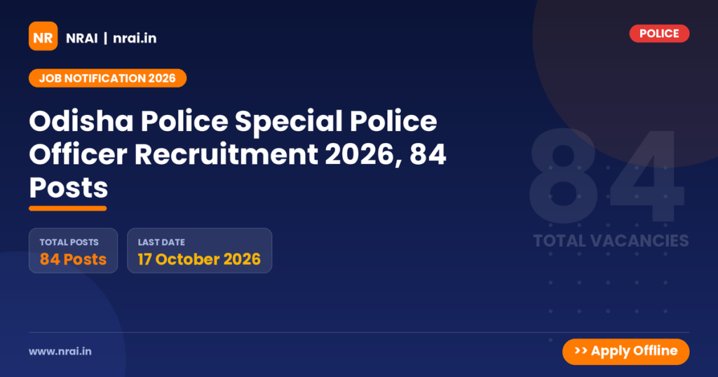 Odisha Police Special Police Officer Recruitment 2026, 84 Posts - NRAI nrai.in