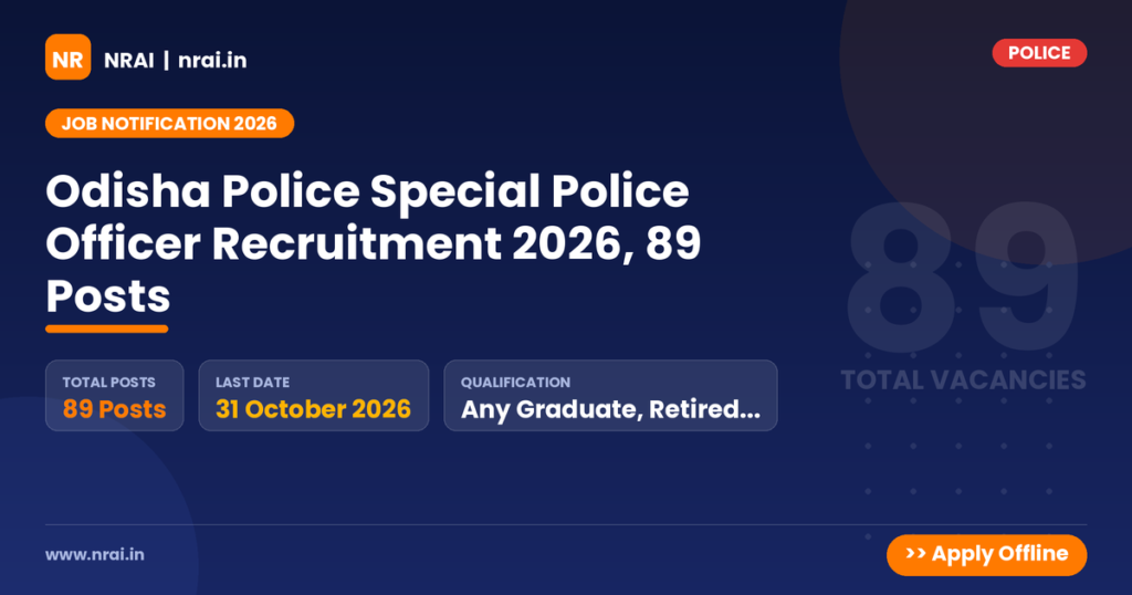 Odisha Police Special Police Officer Recruitment 2026, 89 Posts - NRAI nrai.in