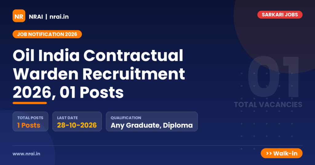Oil India Contractual Warden Recruitment 2026, 01 Posts - NRAI nrai.in