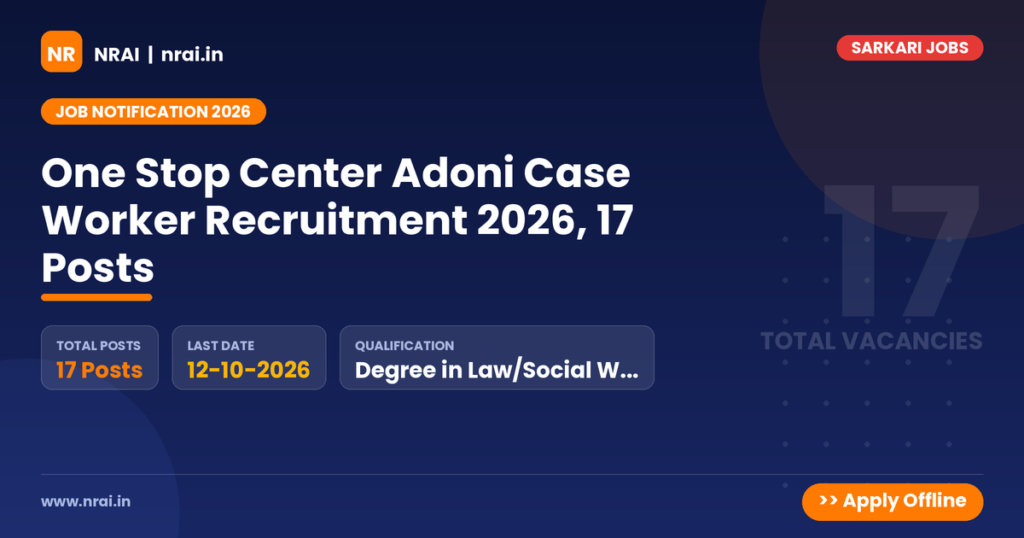One Stop Center Adoni Case Worker Recruitment 2026, 17 Posts - NRAI nrai.in