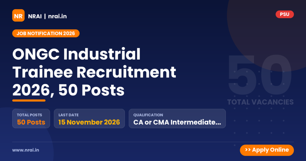 ONGC Industrial Trainee Recruitment 2026, 50 Posts - NRAI nrai.in