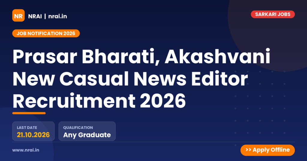 Prasar Bharati, Akashvani New Casual News Editor Recruitment 2026 - NRAI nrai.in