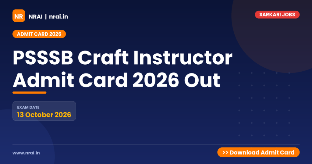 PSSSB Craft Instructor Admit Card 2026 Out - NRAI nrai.in