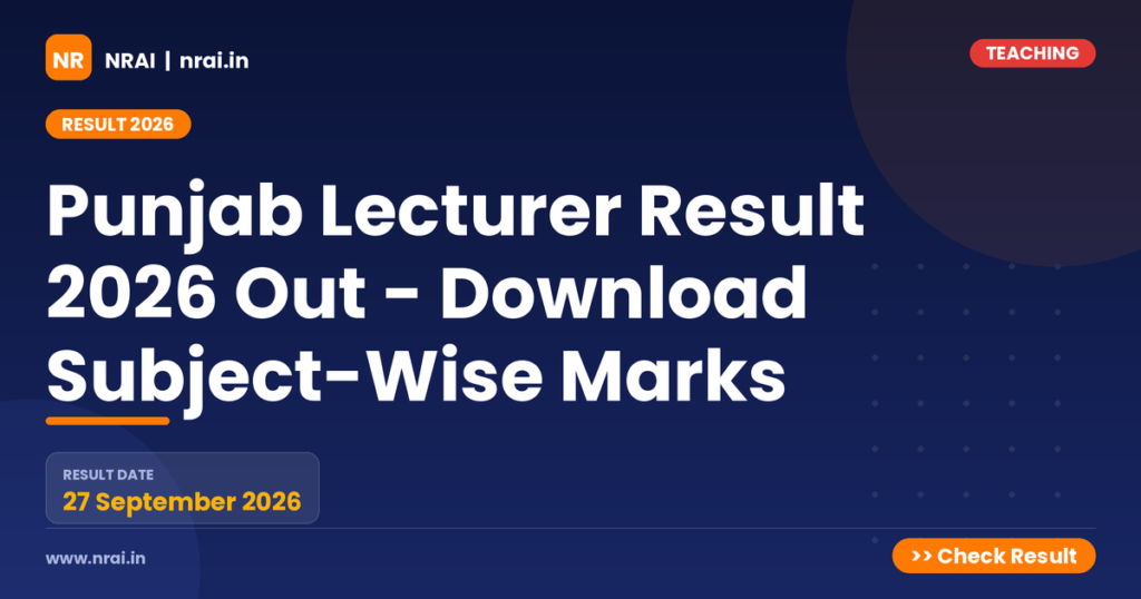 Punjab Lecturer Result 2026 Out - Download Subject-Wise Marks - NRAI nrai.in