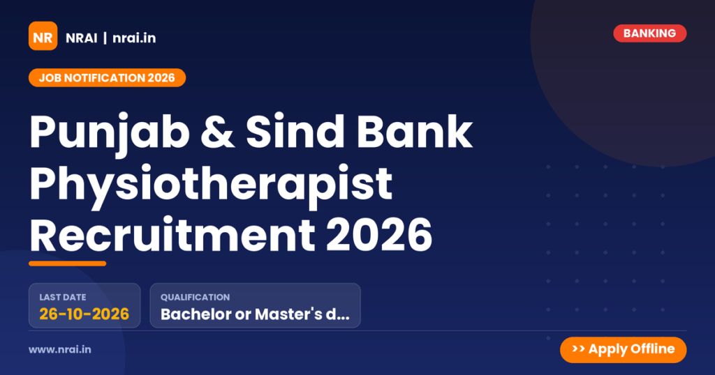 Punjab & Sind Bank Physiotherapist Recruitment 2026 - NRAI nrai.in