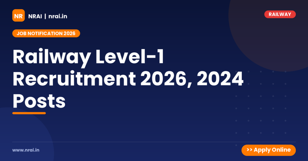 Railway Level-1 Recruitment 2026, 2024 Posts - NRAI nrai.in