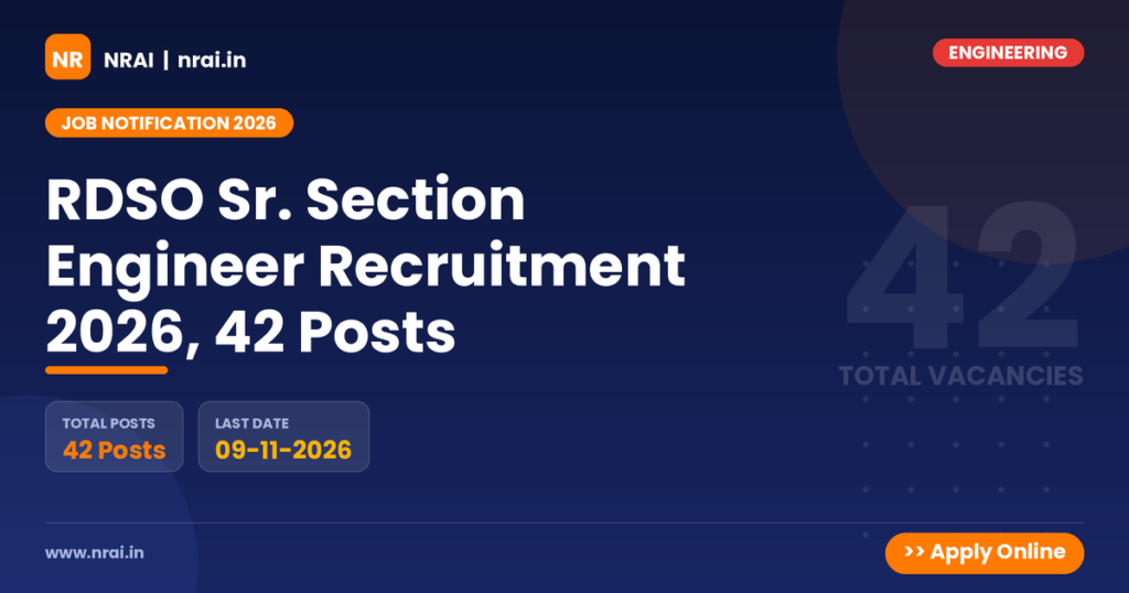 RDSO Sr. Section Engineer Recruitment 2026, 42 Posts - NRAI nrai.in