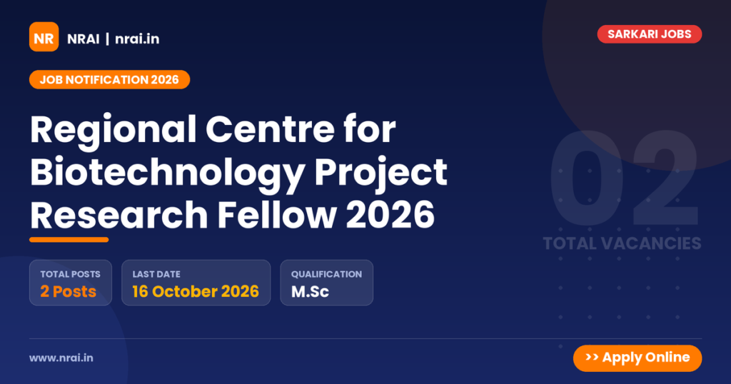 Regional Centre for Biotechnology Project Research Fellow 2026 - NRAI nrai.in