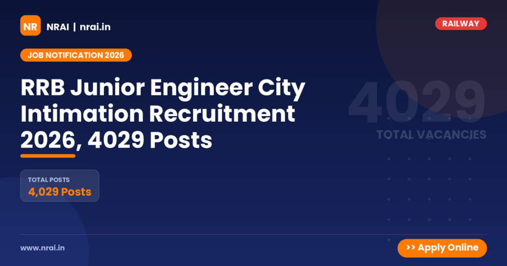 RRB Junior Engineer City Intimation Recruitment 2026, 4029 Posts - NRAI nrai.in