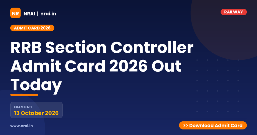 RRB Section Controller Admit Card 2026 Out Today - NRAI nrai.in