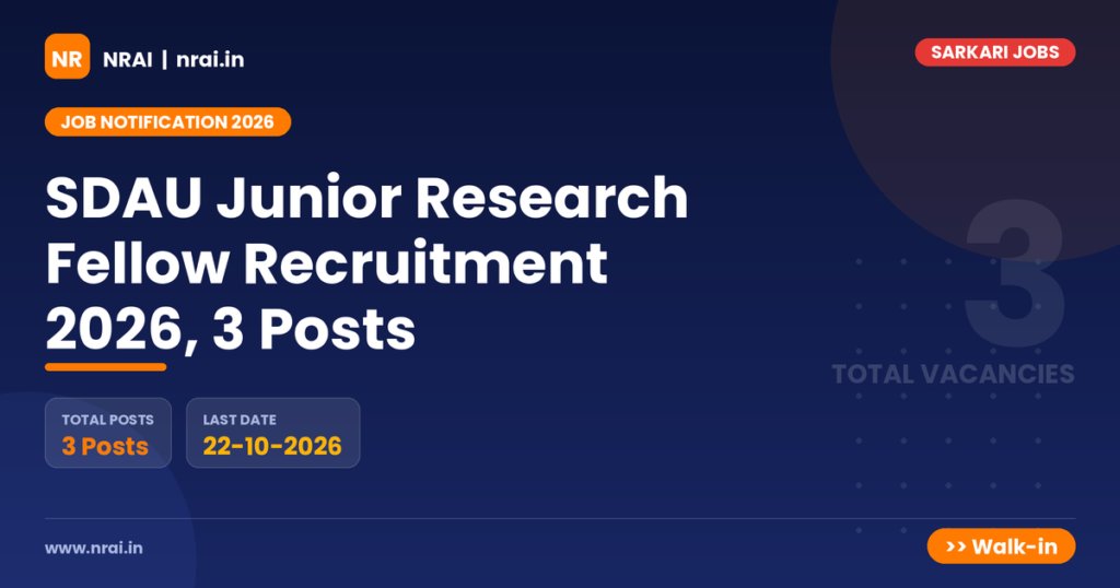 SDAU Junior Research Fellow Recruitment 2026, 3 Posts - NRAI nrai.in