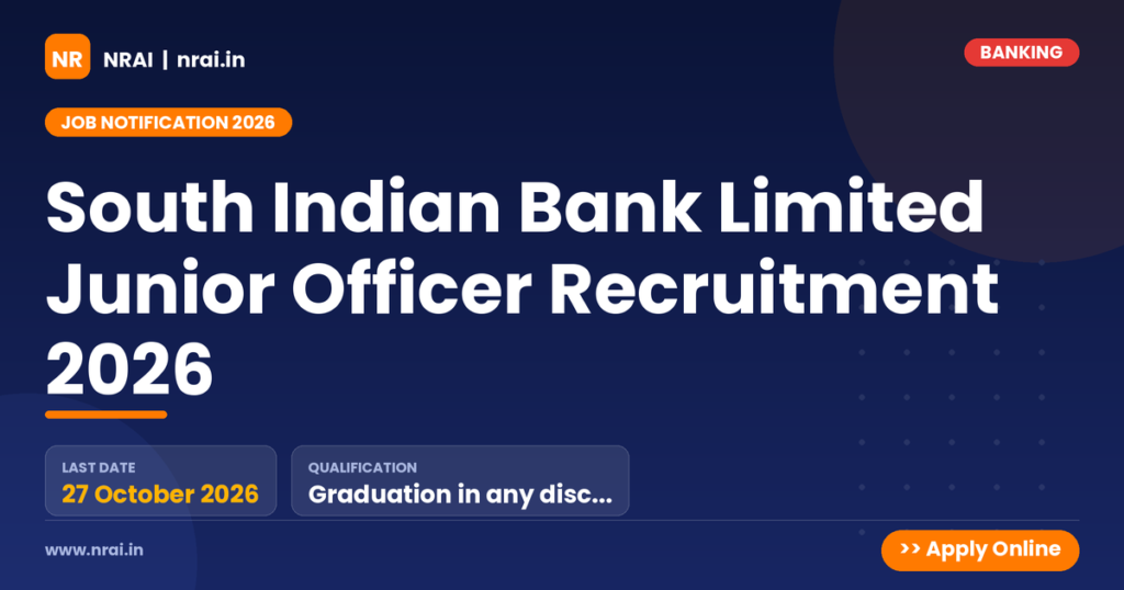 South Indian Bank Limited Junior Officer Recruitment 2026 - NRAI nrai.in