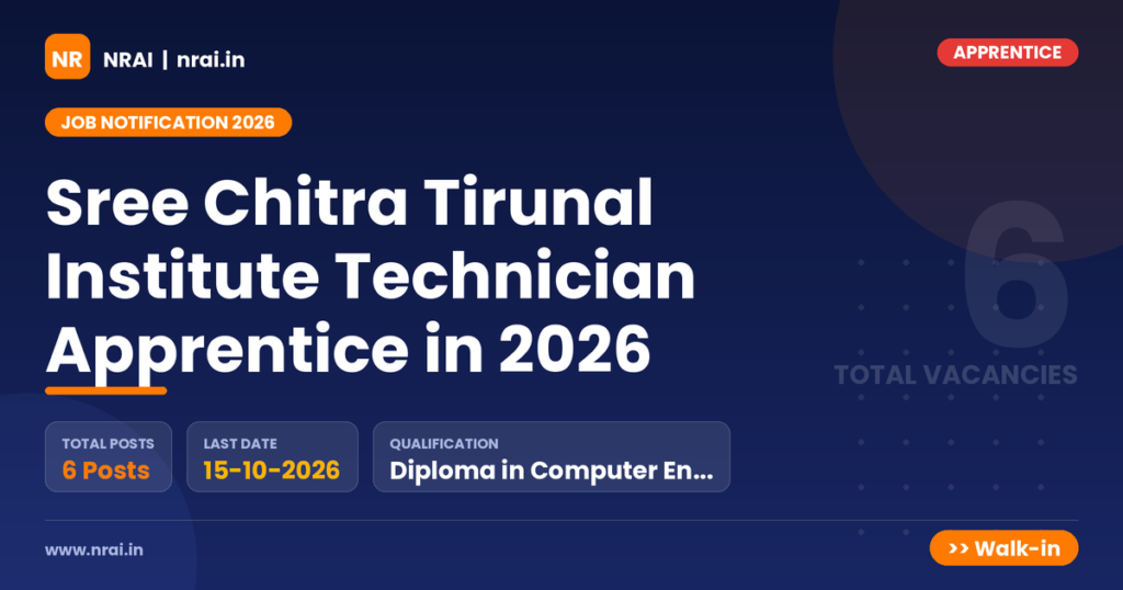 Sree Chitra Tirunal Institute Technician Apprentice in 2026 - NRAI nrai.in
