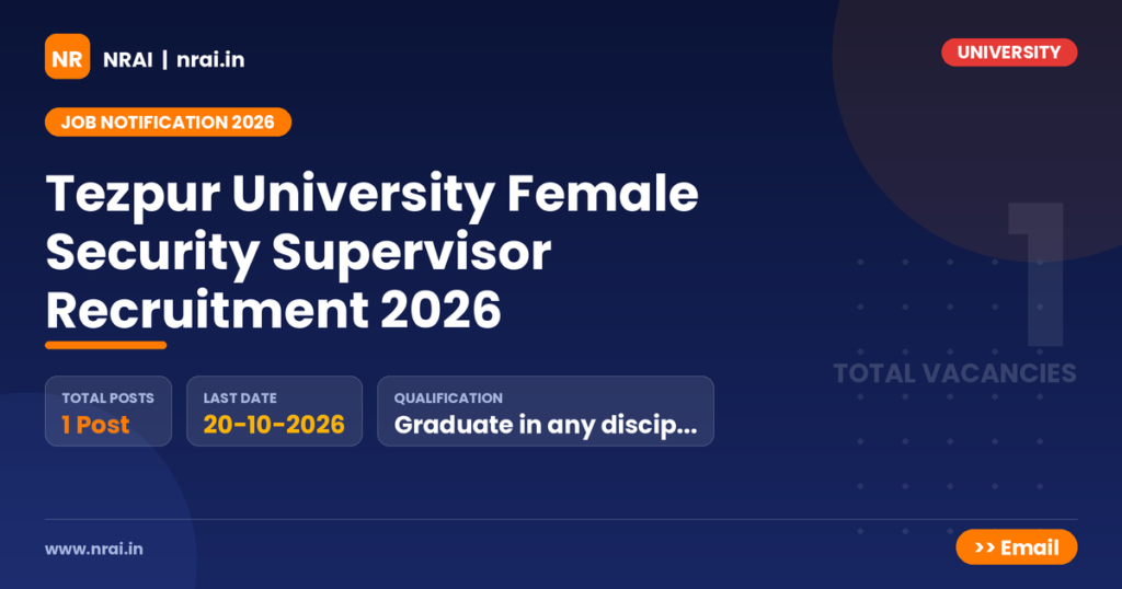 Tezpur University Female Security Supervisor Recruitment 2026 - NRAI nrai.in