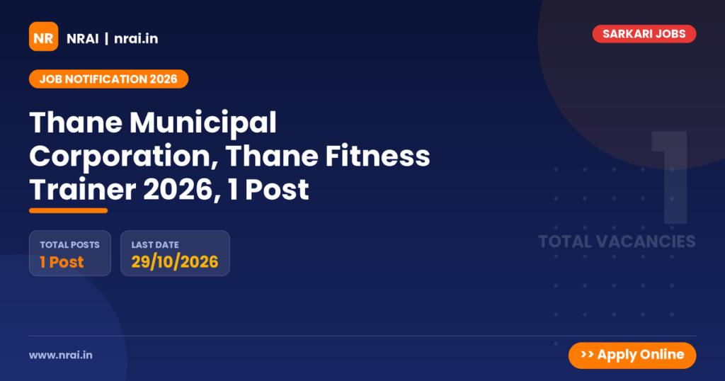 Thane Municipal Corporation, Thane Fitness Trainer 2026, 1 Post - NRAI nrai.in