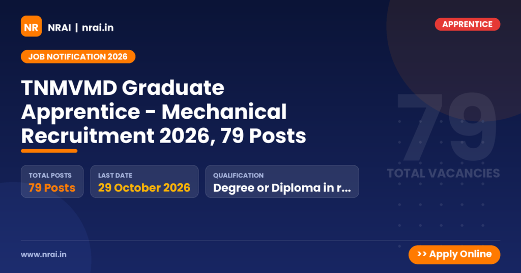 TNMVMD Graduate Apprentice - Mechanical Recruitment 2026, 79 Posts - NRAI nrai.in