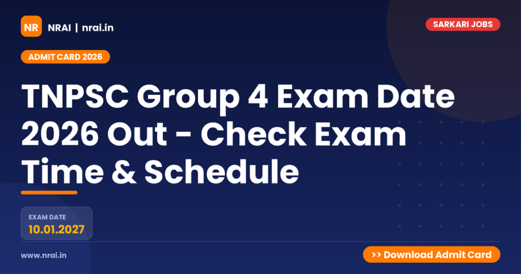 TNPSC Group 4 Exam Date 2026 Out - Check Exam Time & Schedule - NRAI nrai.in