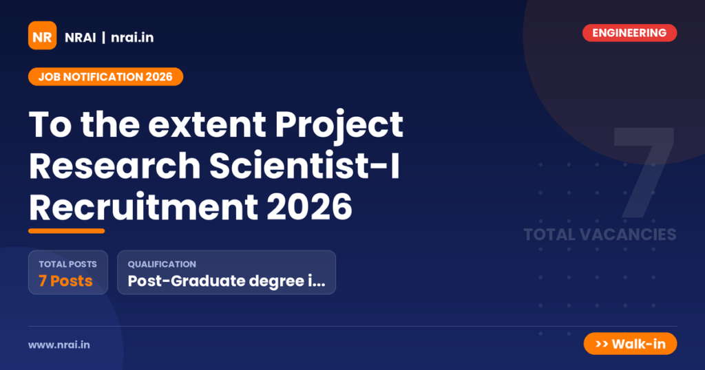 To the extent Project Research Scientist-I Recruitment 2026 - NRAI nrai.in