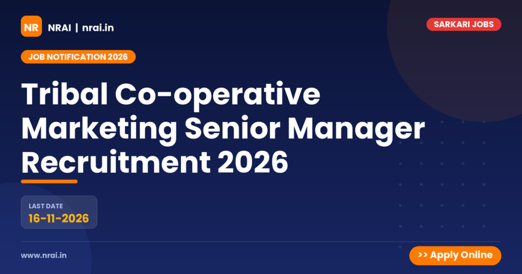 Tribal Co-operative Marketing Senior Manager Recruitment 2026 - NRAI nrai.in