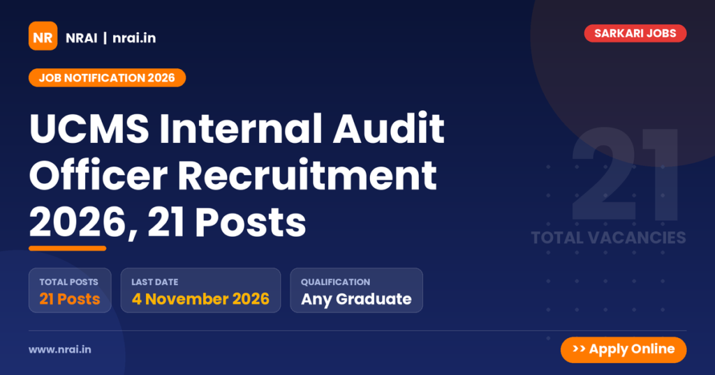UCMS Internal Audit Officer Recruitment 2026, 21 Posts - NRAI nrai.in