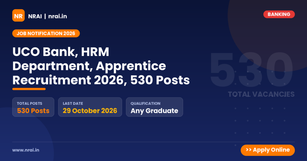 UCO Bank, HRM Department, Apprentice Recruitment 2026, 530 Posts - NRAI nrai.in