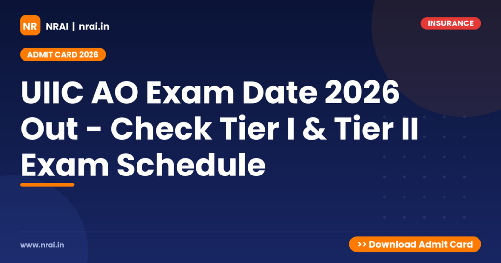 UIIC AO Exam Date 2026 Out - Check Tier I & Tier II Exam Schedule - NRAI nrai.in