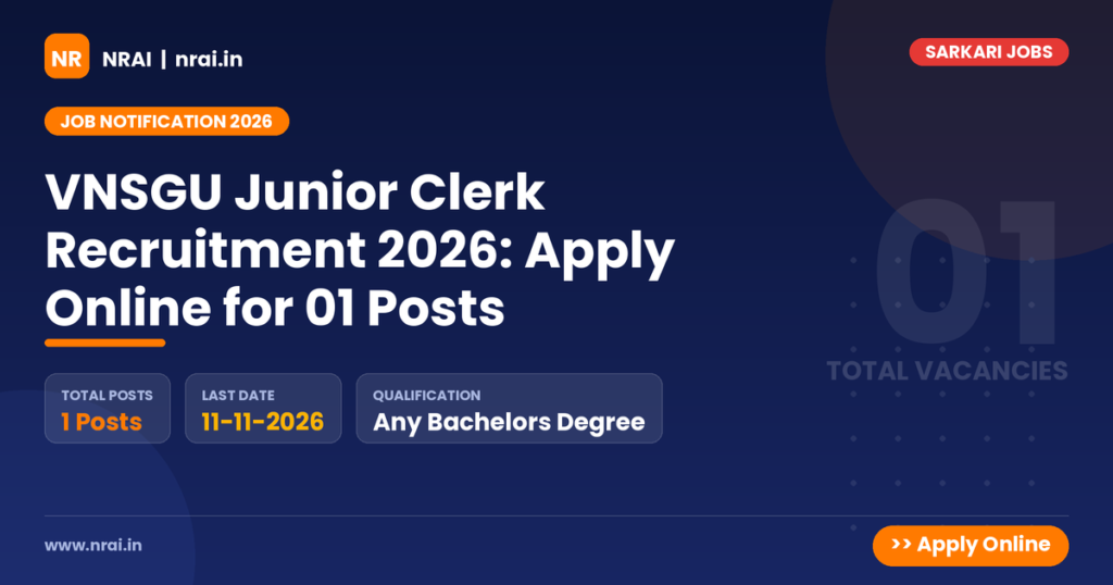 VNSGU Junior Clerk Recruitment 2026: Apply Online for 01 Posts - NRAI nrai.in