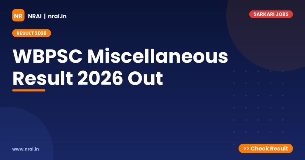 WBPSC Miscellaneous Result 2026 Out - NRAI nrai.in