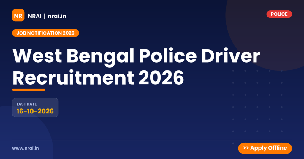 West Bengal Police Driver Recruitment 2026 - NRAI nrai.in