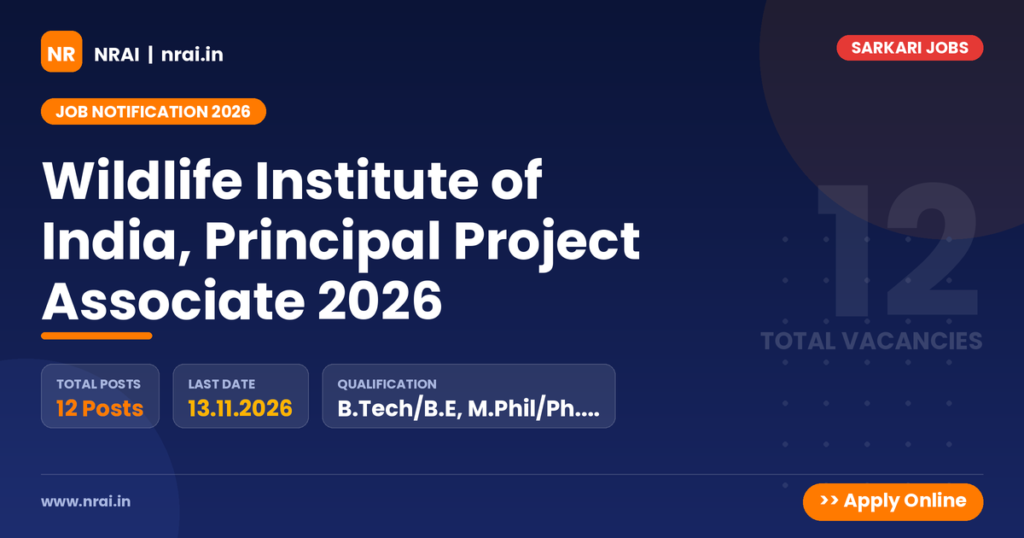 Wildlife Institute of India, Principal Project Associate 2026 - NRAI nrai.in